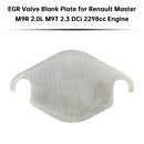Renault Master M9R 2.0L M9T 2.3 DCi 2298cc Engine EGR Valve Blank Plate-4