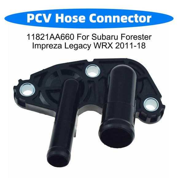 PCV Hose Connector 11821AA660 For Subaru Forester Impreza Legacy WRX 2011-2018