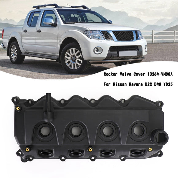 Rocker Valve Cover 13264-VM00A For Nissan Navara D22 D40 YD25