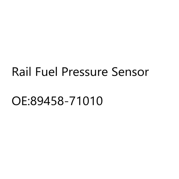 Rail Fuel Pressure Sensor 89458-71010 For Toyota Hilux Hiace D4D 3.0L
