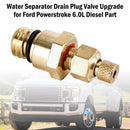Water Separator Drain Plug Valve Upgrade for Ford Powerstroke 6.0L Diesel Part-2